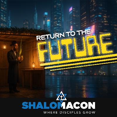 Return to the Future | Sukkot and the Self Yet to Come Return to the Future | Sukkot and the Self Yet to Come