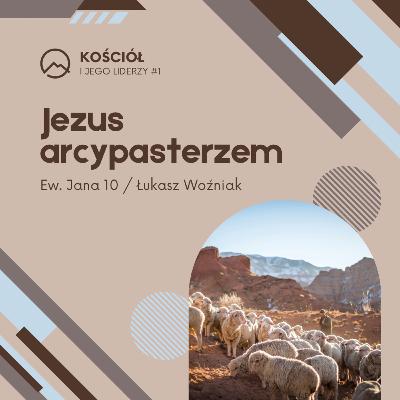 ▶ "Jezus arcypasterzem" ▷ Łukasz Woźniak - Ew. Jana 10