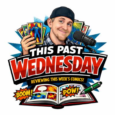 This Past Wednesday #6 Weekly Comic Book Reviews & New Comic Book Day Haul 03/18/2026