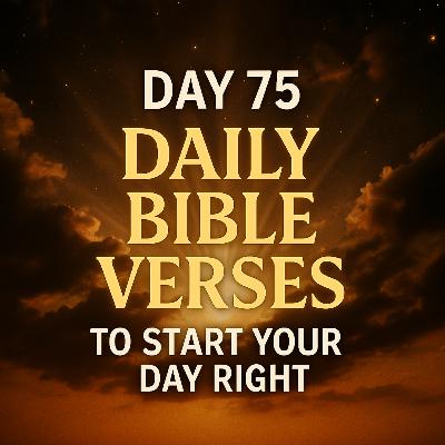 🌅 Day 75 – You Are Chosen, Empowered, and Never Alone | Daily Bible Verses to Start Your Day Right 🙏✨