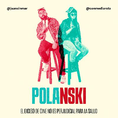 TERROR EN LA PLAZA - @labandadelsurfilms | EP ESPECIAL T2 - Polanski Podcast