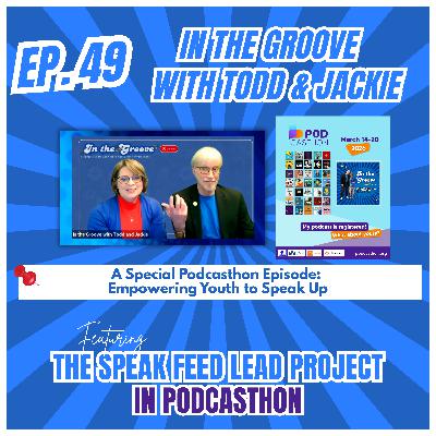 Ep. 49 A Special Podcasthon Episode: Empowering Youth to Speak Up │ In the Groove