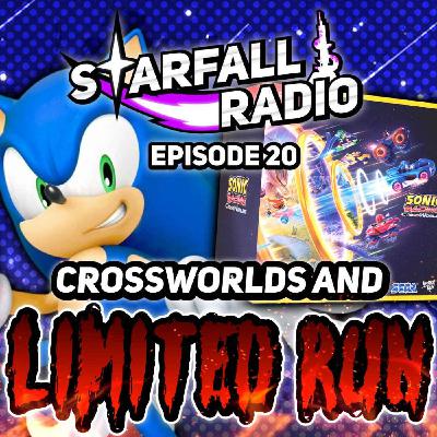 LIMITED RUN SUCKS!... And More Sonic Racing: CrossWorlds News | Starfall Radio #20