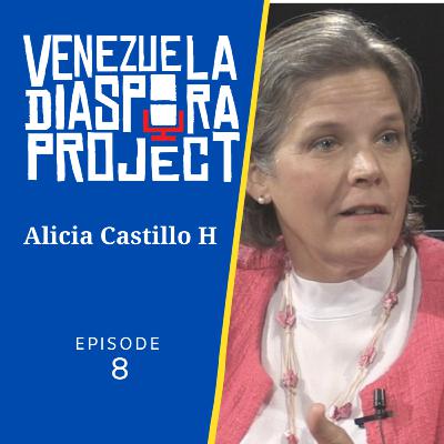 Alicia Castillo Holley - Episode 7 Venezuela Diaspora Project