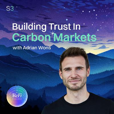 Building Trust In Carbon Markets with Adrian Wons │ Season 3 Episode 18 🎧 Building Trust In Carbon Markets with Adrian Wons │ Season 3 Episode 18 🎧