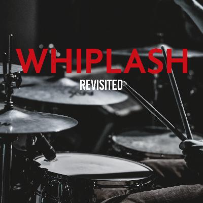 Whiplash (2014) revisited