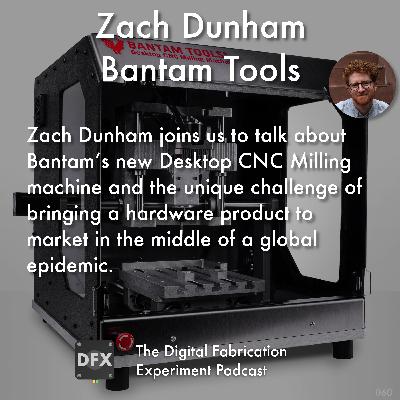 Ep. 060- Zach Dunham - Bantam Tools
