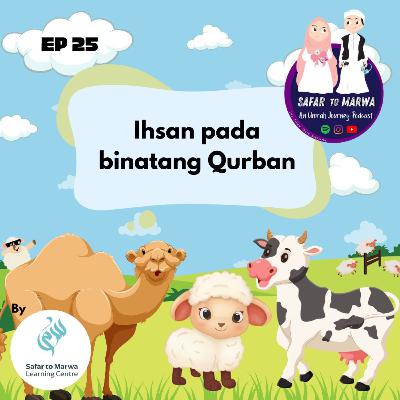 Ep 25:Ihsan pada binatang Qurban