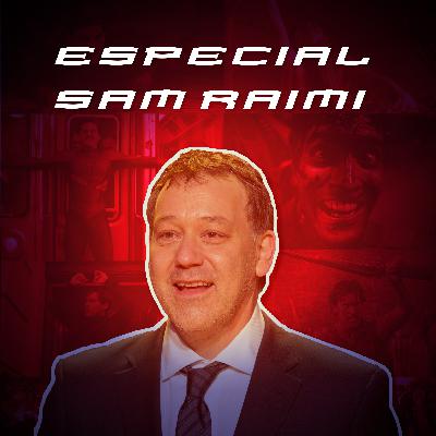 #011 - Especial Sam Raimi