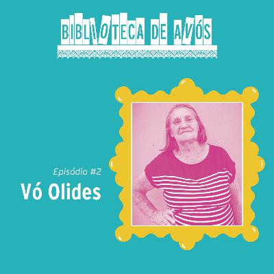 1ª TEMPORADA: EP 2 - VÓ OLIDES