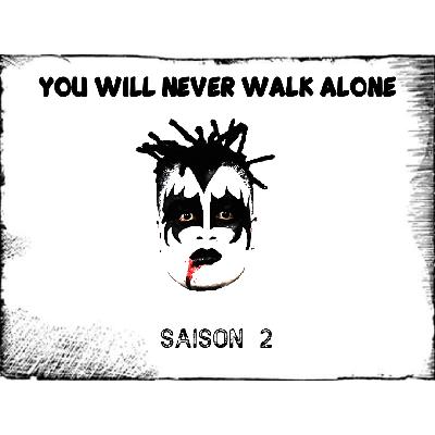 You Will Never Walk Alone - S2-E1 You Will Never Walk Alone - S2-E1