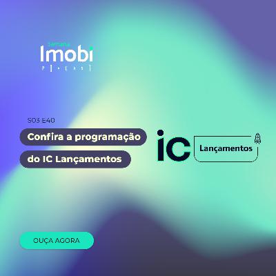 Confira a programação do IC Lançamentos