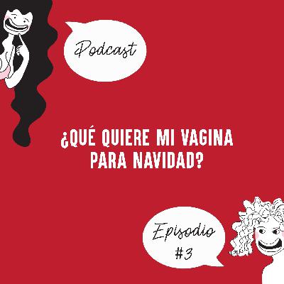 ¿Qué quiere mi vagina para Navidad?