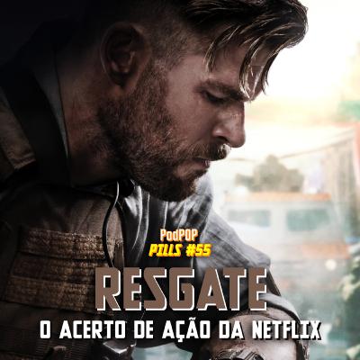 PODPOP PILLS #55 - Resgate (Netflix): Thor no melhor filme de ação de 2020!