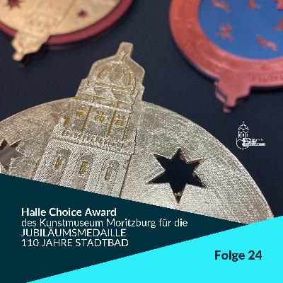 Folge 24 Die Medaille erhält den Halle Choice Award des Kunstmuseum Moritzburg