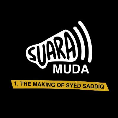 1. THE MAKING OF SYED SADDIQ