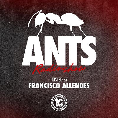ANTS RADIO SHOW 331 hosted by Francisco Allendes