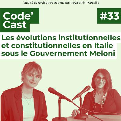 #Code'Cast : Les évolutions institutionnelles et constitutionnelles en Italie sous le Gouvernement Meloni