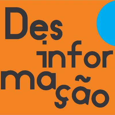 #10 - Desinformação #10 - Desinformação