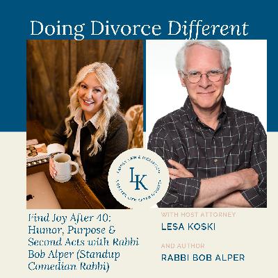 Find Joy After 40: Humor, Purpose & Second Acts with Rabbi Bob Alper (Standup Comedian Rabbi)
