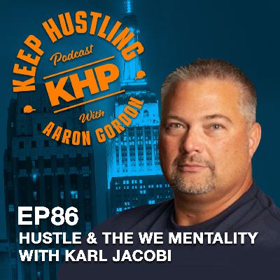 Hustle And The We Mentality with Karl Jacobi