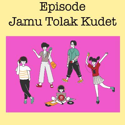 Episode : Jamu Tolak Kudet