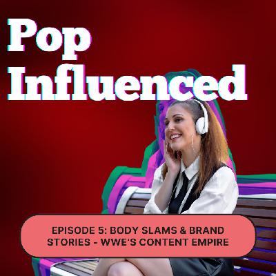 Episode 5: Body Slams & Brand Stories - WWE's Content Empire
