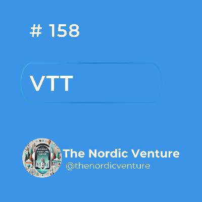#158 - VTT : Turning Science into Breakthroughs for a Better Tomorrow