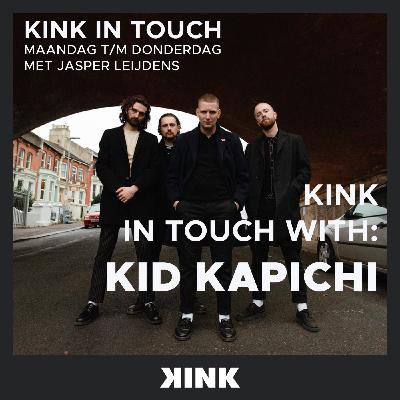 KINK IN TOUCH WITH: Kid Kapichi