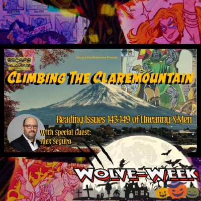 Wolve-Week Day 2: Climbing the Claremountain with Alex Segura-- Uncanny 143-149 Wolve-Week Day 2: Climbing the Claremountain with Alex Segura-- Uncanny 143-149