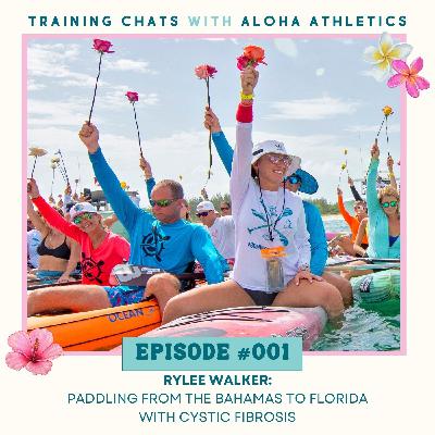 #001: Rylee Walker: Paddling from the Bahamas to Florida with Cystic Fibrosis