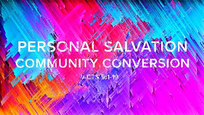 Personal Salvation Community Conversion 05/16/2021
