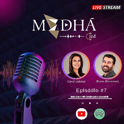 [MedháCast #7] Como atrair e reter talentos para o seu negócio "Carol Debiazi"