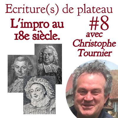 #8 "L'impro au 18e siècle." Avec Christophe Tournier (Riccoboni, Gozzi, Desboulmiers, et d'autres...)
