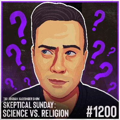 1200: Science vs. Religion | Skeptical Sunday