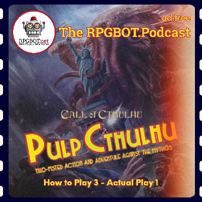 PULP CTHULHU: How to Play 3 Actual Play - A Reasonable Plan Ruined by Order PULP CTHULHU: How to Play 3 Actual Play - A Reasonable Plan Ruined by Order