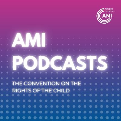 The Convention on the Rights of the Child Podcasts, Episode 3: Children’s Rights in a Nutshell With Jessica Valentine