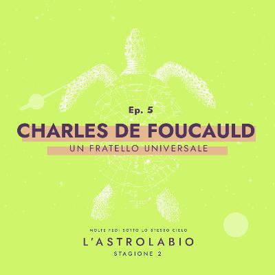 Charles de Foucauld | Un fratello universale