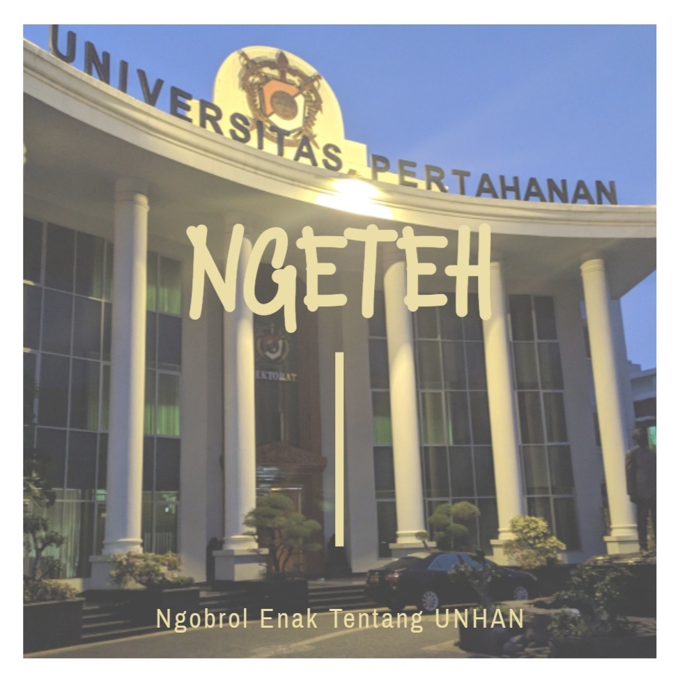 NGETEH (Ngobrol Enak Tentang UNHAN) NGETEH (Ngobrol Enak Tentang UNHAN)