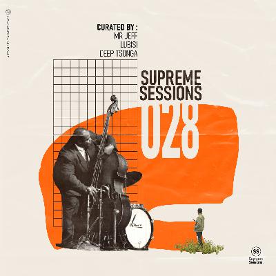 Supreme Sessions 028 Guest Mixed by Deep Tsonga