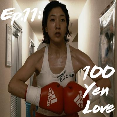 Ep. 11: 100 Yen Love Ep. 11: 100 Yen Love