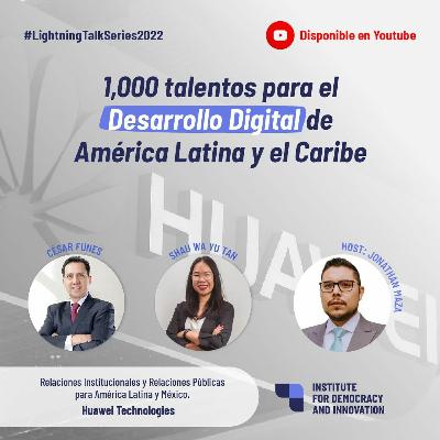 1,000 talentos para el Desarrollo Digital de América Latina y el Caribe con HUAWEI