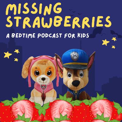 Paw Patrol: Missing Strawberries