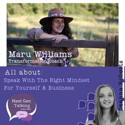 Speak With The Right Mindset For Yourself & Business