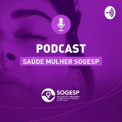 Tipos de câncer de mama - Podcast Saúde Mulher SOGESP