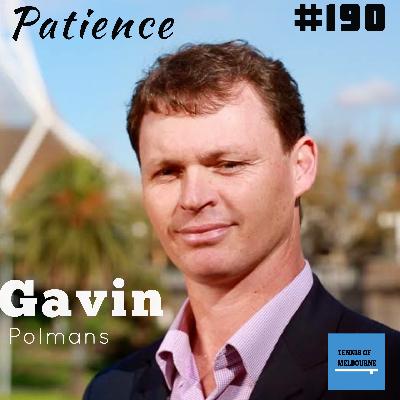 #190 Gavin Polmans | Patience