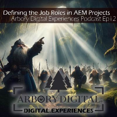 Ep12 Defining the Job Roles in an AEM Implementation