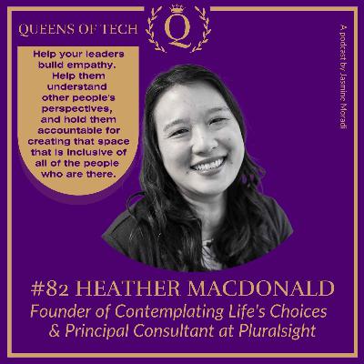 Tech Queen: Heather MacDonald – Founder of Contemplating Life's Choices and Principal Consultant at Pluralsight