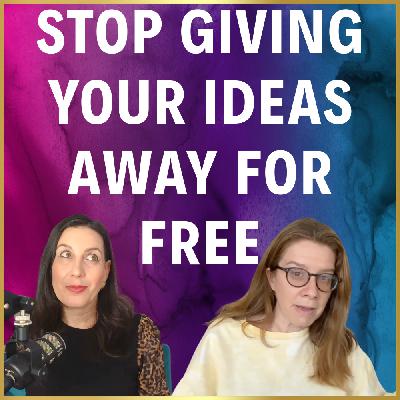 Stop Giving Your Ideas Away For Free