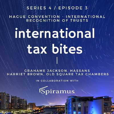 Series 4 / Episode 3: International Recognition of Trusts with Hassans' Grahame Jackson and Old Square Tax Chambers' Harriet Brown